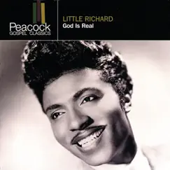 Peacock Gospel Classics: God Is Real by Little Richard album reviews, ratings, credits