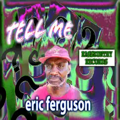 Tell Me - Single by Eric Ferguson album reviews, ratings, credits