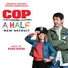 Cop and a Half: New Recruit (Original Motion Picture Soundtrack) album lyrics, reviews, download