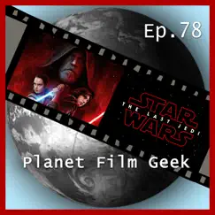 PFG Episode 78: Star Wars: The Last Jedi by Planet Film Geek album reviews, ratings, credits