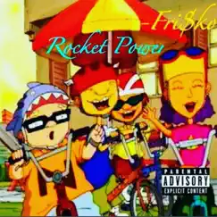 Rocket Power - Single by Friskotherebel album reviews, ratings, credits