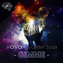 Gimme - Single by XOVOX & Glitter Soda album reviews, ratings, credits