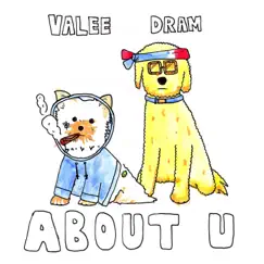 About U (feat. DRAM) - Single by Valee album reviews, ratings, credits