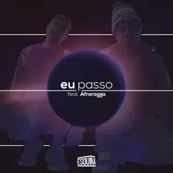 Eu Passo (feat. AfroRagga) - Single by Esquina album reviews, ratings, credits