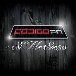 Si Me Sueñas - Single by Código FN album reviews, ratings, credits