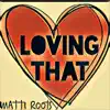 Loving That - Single album lyrics, reviews, download
