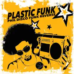 Plastic Funk (Funk Reverse vs. Phil Disco) Song Lyrics