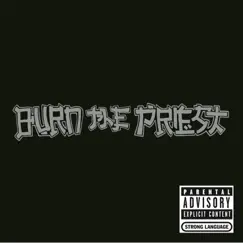 Burn the Priest by Burn the Priest album reviews, ratings, credits