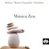 Música Zen para Relaxar, Musicas Tranquilas album lyrics, reviews, download