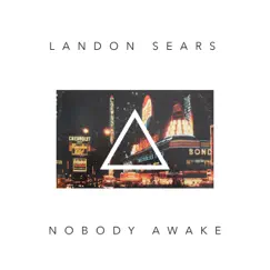 Nobody Awake - Single by Landon Sears album reviews, ratings, credits