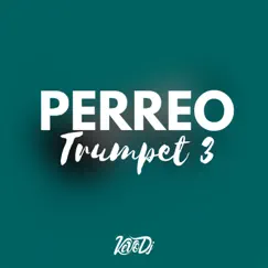 Perreo Trumpet 3 Song Lyrics