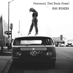 Pascanel (Get Back Home) - Single by Max Meazza album reviews, ratings, credits
