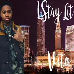 I Stay Lit - Single by Vito album reviews, ratings, credits