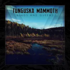 Kings and Queens - Single by Tunguska Mammoth album reviews, ratings, credits
