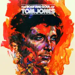 The Body and Soul of Tom Jones by Tom Jones album reviews, ratings, credits