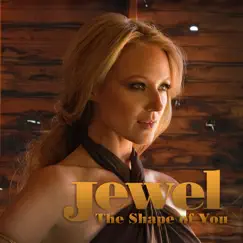 The Shape of You - Single by Jewel album reviews, ratings, credits