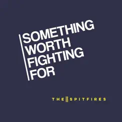 Something Worth Fighting For - Single by The Spitfires album reviews, ratings, credits