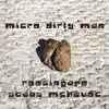 Micro Dirty Man I (feat. Scabs McHavoc) song lyrics