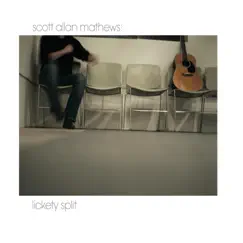 Lickety Split by Scott Allan Mathews album reviews, ratings, credits