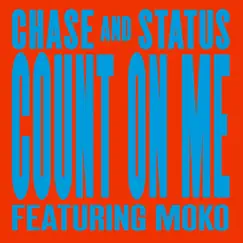 Count On Me (feat. Moko) [Remixes] - EP by Chase & Status album reviews, ratings, credits
