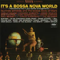 It's A Bossa Nova World: International Hits In Jazz Samba Arrangements by Laurindo Almeida & The Bossa Nova All Stars album reviews, ratings, credits