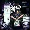 Plugged in Adios (feat. Lil Wrecc) - Single album lyrics, reviews, download