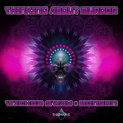 Thinking About Murder - Single by Wicked Sway & Benson album reviews, ratings, credits