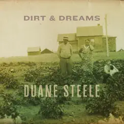 Dirt and Dreams by Duane Steele album reviews, ratings, credits