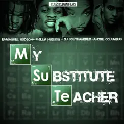 My Substitute Teacher (Parody) [feat. Emmanuel Hudson, Andre Columbus & Phillip Hudson] Song Lyrics