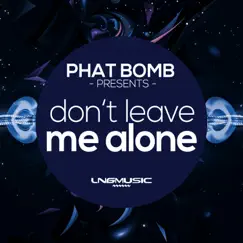 Don't Leave Me Alone (Extended Mix) Song Lyrics