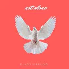 Not Alone - Single by Plassix&Puso album reviews, ratings, credits