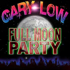 Full Moon Party - Single by Gary Low album reviews, ratings, credits