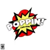 Poppin! - Single album lyrics, reviews, download