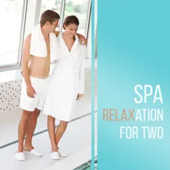 Spa Relaxation for Two: Sweet Spa Sounds for Sensual Massage, Healing Ambient Rhythms, Intimate Lounge Moments, Tantra Love Music by Sensual Massage Masters album reviews, ratings, credits