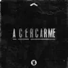 Acercarme - Single album lyrics, reviews, download