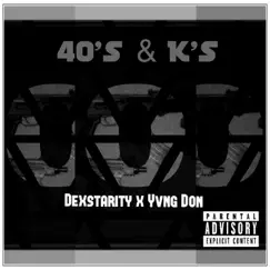 40’s & K’s (feat. Yvng Don) - Single by Dexstarity album reviews, ratings, credits