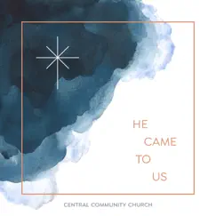 He Came to Us Song Lyrics