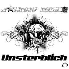 Unsterblich by Johnny Disco album reviews, ratings, credits
