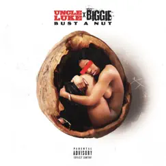Bust a Nut - Single by Uncle Luke & Biggie album reviews, ratings, credits
