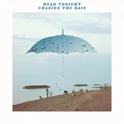 Chasing the Rain - EP by Hear Tonight album reviews, ratings, credits