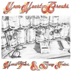 Harsh Tokes and Bong Jokes by Your Heart Breaks album reviews, ratings, credits