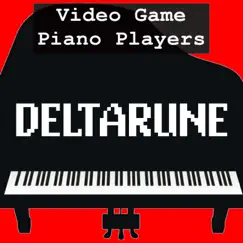 Deltarune - EP by Video Game Piano Players album reviews, ratings, credits