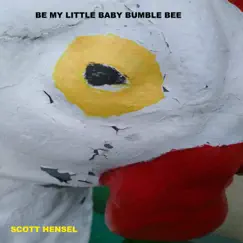 Be My Little Baby Bumble Bee - Single by Scott Hensel album reviews, ratings, credits