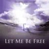 Let Me Be Free (feat. Andrew Smith & Roy Patten Jr.) - Single album lyrics, reviews, download