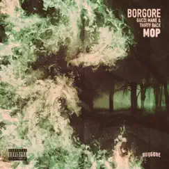 MOP - Single by Borgore, Gucci Mane & Thirty Rack album reviews, ratings, credits