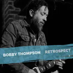 Retrospect by Bobby Thompson album reviews, ratings, credits