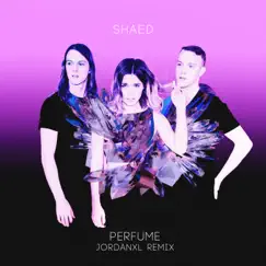 Perfume (JordanXL Remix) - Single by SHAED album reviews, ratings, credits