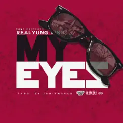My Eyez - Single by RealYungKing album reviews, ratings, credits