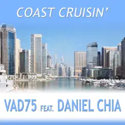 Coast Cruisin' (feat. Daniel Chia) - Single by VAD75 album reviews, ratings, credits