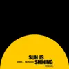 Sun Is Shining (Remixes) - Single album lyrics, reviews, download